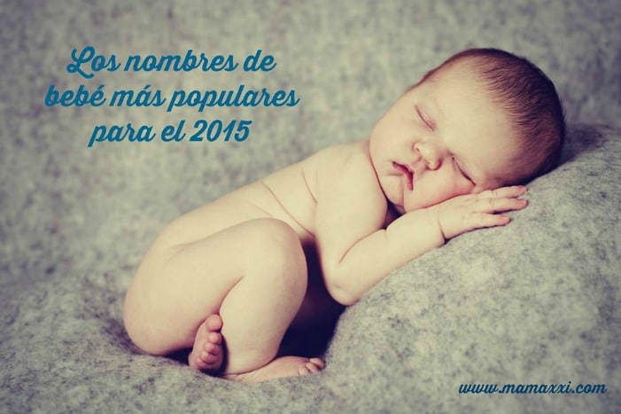 Los nombres de bebé más populares para el 2015