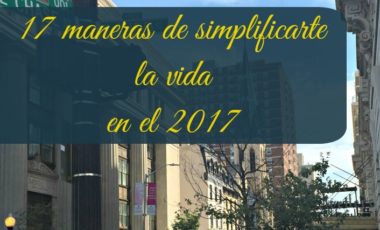 vida, 2017, simplificar, tips, mujer, consejos